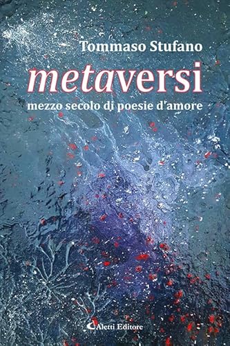 Metaversi. Mezzo secolo di poesie d'amore (Le perle) von Aletti editore