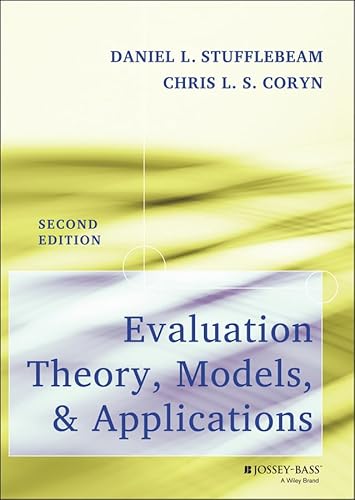 Evaluation Theory, Models, and Applications (Research Methods for the Social Sciences, 50)