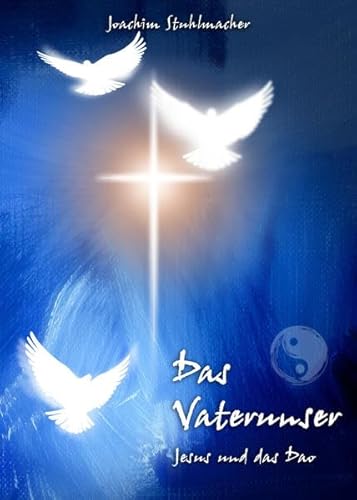 Das Vaterunser: Jesus und das Dao Das Vaterunser: Jesus und das Dao von Lotus Press
