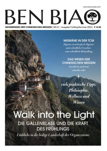 Walk into the Light: Die Gallenblase und die Kraft des Frühlings (Ben Biao - Geheimnisse der Chinesischen Medizin, Band 1)