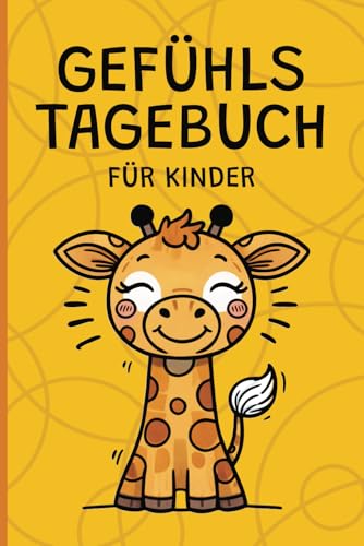 Gefühlstagebuch für Kinder: Tagebuch mit Ausmalbildern für Mädchen und Jungs ab 4 Jahren | Gefühle verstehen | Emotionen kennenlernen | Achtsamkeit aufbauen Gefühlstagebuch für Kinder: Tagebuch mit Ausmalbildern für Mädchen und Jungs ab 4 Jahren | Gefühle verstehen | Emotionen kennenlernen | Achtsamkeit aufbauen von Independently published