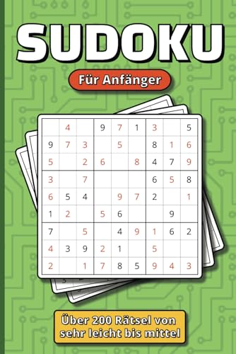 Sudoku für Anfänger - Der perfekte Einstieg in die Welt der Zahlenrätsel: Über 200 leichte bis mittelschwere Sudokus im 9x9-Raster, inkl. Lösungen | ... | Ideales Geschenk für Erwachsene und Kinder von Independently published