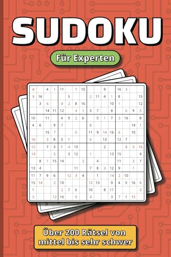 Sudoku für Experten: Die ultimative Herausforderung für Rätsel Profis: Über 200 kniffelige Sudokus im 9x9, 12x12 und 16x16 Raster | mittel bis sehr ... | Ideales Geschenk für Erwachsene und Kinder von Independently published