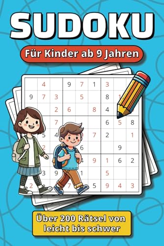 Sudoku für Kinder ab 9 Jahren: 100+ Zahlenrätsel mit Lösungen für Anfänger | Schwierigkeit von leicht bis schwer | Trainiert Logisches Denken und ... | Ideales Geschenk für Mädchen und Jungen von Independently published
