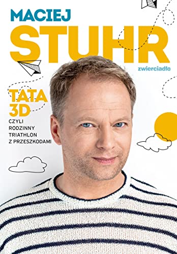Tata 3D: czyli rodzinny triathlon z przeszkodami Tata 3D: czyli rodzinny triathlon z przeszkodami