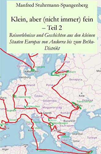 Klein, aber (nicht immer) fein – Teil 2: Reiseerlebnisse und Geschichten aus den kleinen Staaten Europas von Andorra bis zum Brčko-Distrikt von epubli