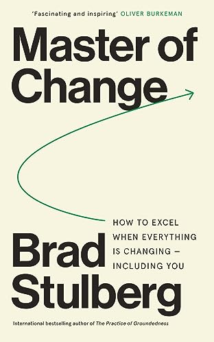 Master of Change: How to Excel When Everything Is Changing – Including You von Heligo Books