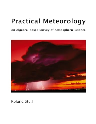 Practical Meteorology: An Algebra-based Survey of Atmospheric Science