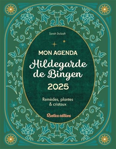 Mon agenda Hildegarde de Bingen 2025: Remèdes, plantes et cristaux von RUSTICA