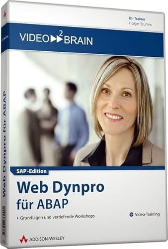 Web Dynpro für ABAP - 8 Stunden Video-Training - Grundlagen und vertiefende Workshops (AW Videotraining Programmierung/Technik)