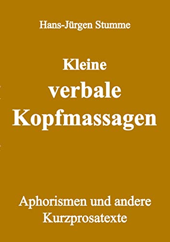 Kleine verbale Kopfmassagen: Aphorismen und andere Kurzprosatexte von Rediroma-Verlag