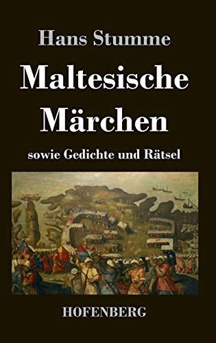 Maltesische Märchen: sowie Gedichte und Rätsel von Hofenberg