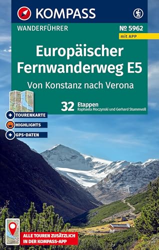 KOMPASS Wanderführer Europäischer Fernwanderweg E5, Von Konstanz nach Verona, 32 Etappen mit Extra-Tourenkarte: mit Touren und GPS-Daten in der KOMPASS-App von KOMPASS-KARTEN