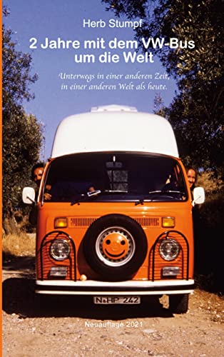 2 Jahre mit dem VW-Bus um die Welt: Unterwegs in einer anderen Zeit, in einer anderen Welt als heute. von Books on Demand GmbH