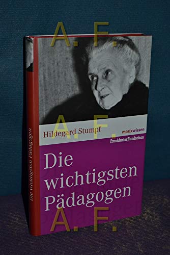 Die wichtigsten Pädagogen (marixwissen) von Marix Verlag