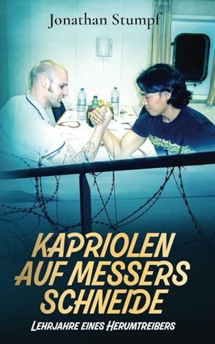 Kapriolen auf Messers Schneide: Lehrjahre eines Herumtreibers