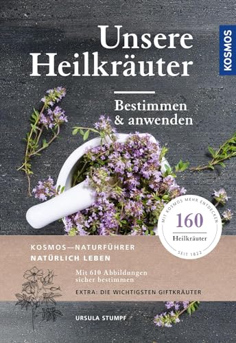 Unsere Heilkräuter: bestimmen und anwenden
