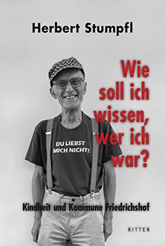 Wie soll ich wissen, wer ich war?: Kindheit und Kommune Friedrichshof