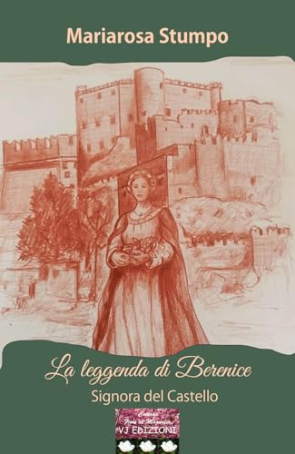 La leggenda di Berenice. Signora del Castello (Fiori di magnolia) von VJ Edizioni
