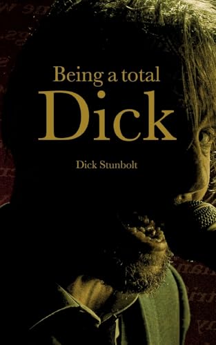 Being a total Dick Being a total Dick von BoD – Books on Demand – Schweden