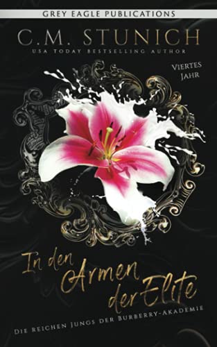 In den Armen der Elite (Die reichen Jungs der Burberry-Akademie, Band 4) von Grey Eagle Publications