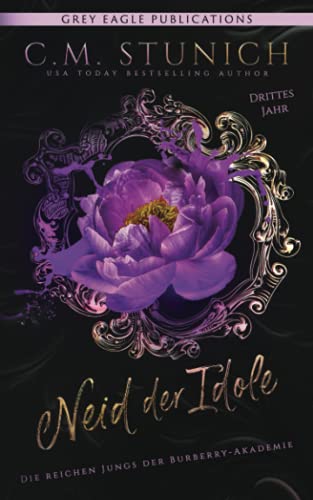 Neid der Idole (Die reichen Jungs der Burberry-Akademie, Band 3) von Grey Eagle Publications