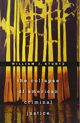The Collapse of American Criminal Justice