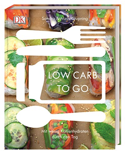 Low carb to go: Mit wenig Kohlenhydraten durch den Tag