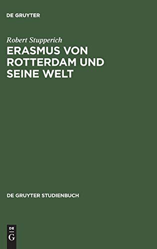 Erasmus von Rotterdam und seine Welt (De Gruyter Studienbuch) von de Gruyter