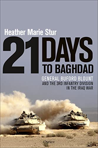 21 Days to Baghdad: General Buford Blount and the 3rd Infantry Division in the Iraq War von Osprey Publishing