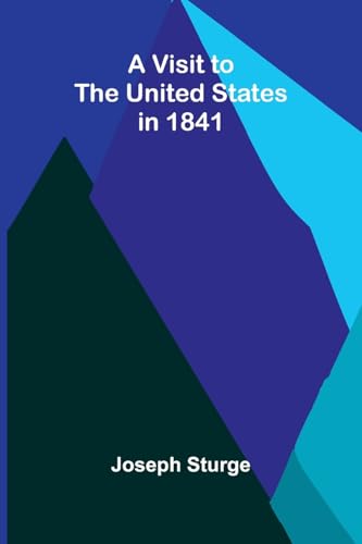 A Visit to the United States in 1841 von Alpha Edition