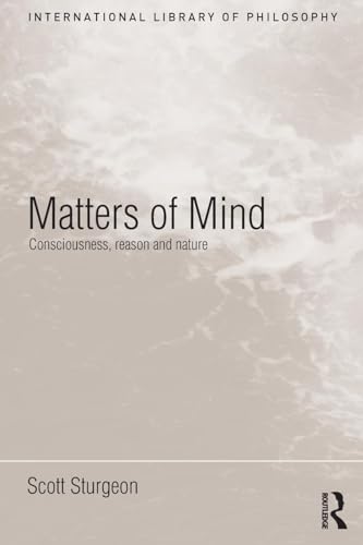 Matters of Mind: Consciousness, Reason and Nature (International Library of Philosophy) von Routledge