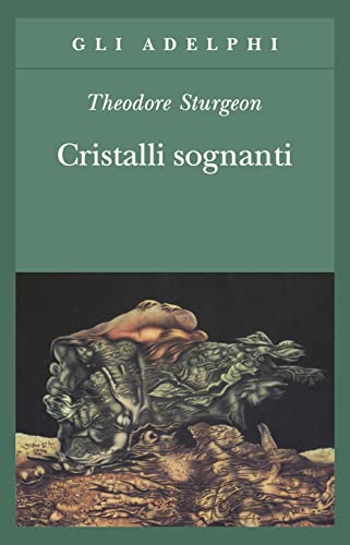 Cristalli sognanti (Gli Adelphi)