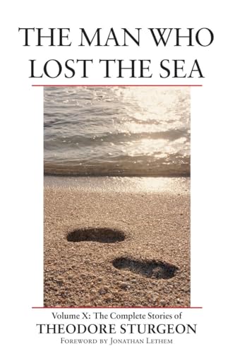 The Man Who Lost the Sea: Volume X: The Complete Stories of Theodore Sturgeon von North Atlantic Books