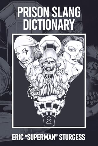 Prison Slang Dictionary Prison Slang Dictionary von Rose of Sharon Publishing