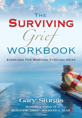 The SURVIVING GRIEF Workbook: Exercises For Working Through Grief von Booklocker.com