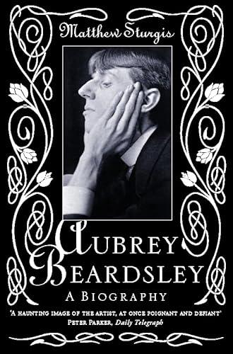 Aubrey Beardsley: A Biography