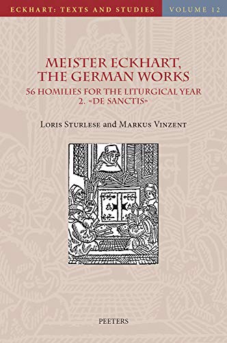 Meister Eckhart, the German Works: 56 Homilies for the Liturgical Year. 2. De Sanctis: Introduction, Translation and Notes (Eckhart: Texts and Studies, Band 12)