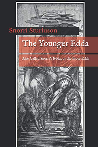 THE YOUNGER EDDA: ALSO CALLED SNORRI’S EDDA, OR THE PROSE EDDA. THE YOUNGER EDDA: ALSO CALLED SNORRI’S EDDA, OR THE PROSE EDDA.