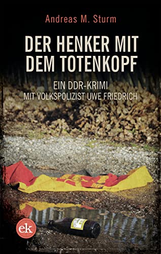 Der Henker mit dem Totenkopf: Ein DDR-Krimi mit Volkspolizist Friedrich von edition krimi