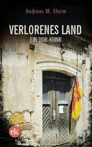Verlorenes Land: Ein DDR-Krimi von edition krimi