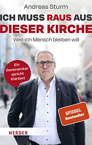 Ich muss raus aus dieser Kirche: Weil ich Mensch bleiben will. Ein Generalvikar spricht Klartext
