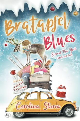Bratapfel Blues - Einmal New York und zurück: Winterzauber und Herzklopfen – Der perfekte Liebesroman zum Einkuscheln und Träumen! von Independently published