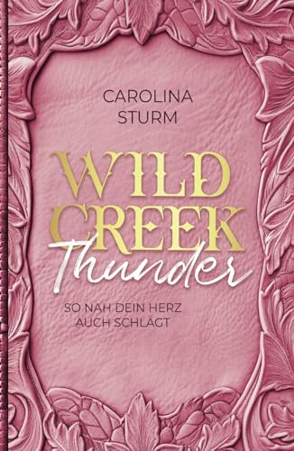Wild Creek Thunder: So nah dein Herz auch schlägt (Wild Creek Cowboys, Band 2) von Independently published