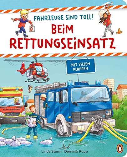 Fahrzeuge sind toll! - Beim Rettungseinsatz: Pappbilderbuch mit Klappen für Kinder ab 2 Jahren von Penguin junior