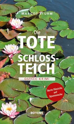 Die Tote im Schlossteich: Berta Hinrichs auf Spurensuche. Ostsee-Krimi