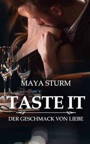 Taste it: Der Geschmack von Liebe von Independently published