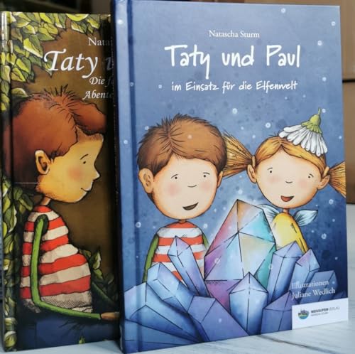 Taty und Paul: Die fantastischen Abenteuer einer Elfe / Im Einsatz für die Elfenwelt von Neissufer Verlag