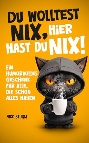 Du wolltest NIX – hier hast du NIX!: Ein humorvolles Geschenk für alle, die schon alles haben Du wolltest NIX – hier hast du NIX!: Ein humorvolles Geschenk für alle, die schon alles haben