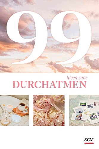 99 Ideen zum Durchatmen von SCM COLLECTION